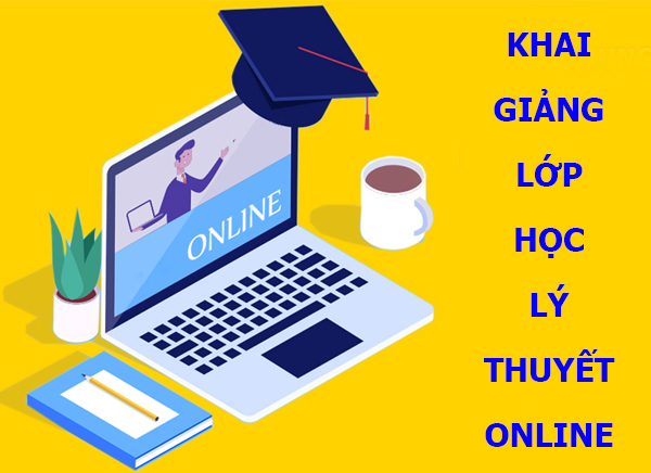 Khai giảng lớp học lý thuyết trực tuyến từ 19/11/2021